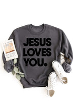 Load image into Gallery viewer, Jesus Loves You Sweatshirt