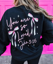 Load image into Gallery viewer, You Are So Loved Sweatshirt *Pre-Order*