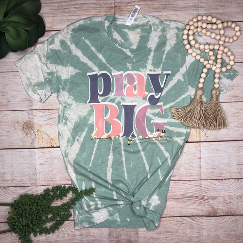 Pray Big-Have Faith Graphic Tee