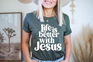 Life Is Better With Jesus Graphic Tee